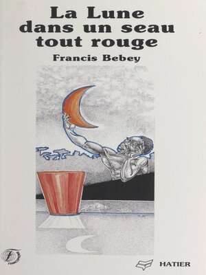 cover image of La Lune dans un seau tout rouge